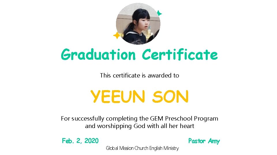 Graduation Certificate This certificate is awarded to YEEUN SON For successfully completing the GEM