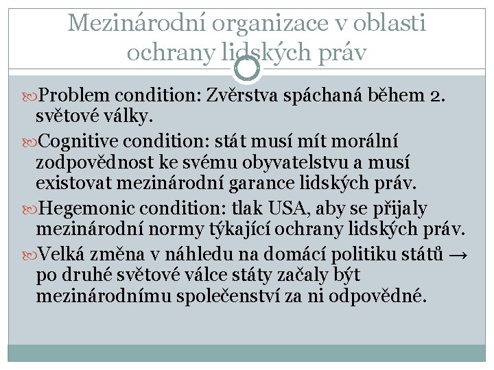 Mezinárodní organizace v oblasti ochrany lidských práv Problem condition: Zvěrstva spáchaná během 2. světové