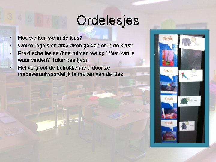 Ordelesjes • • Hoe werken we in de klas? Welke regels en afspraken gelden