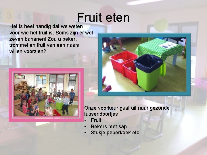 Fruit eten Het is heel handig dat we weten voor wie het fruit is.