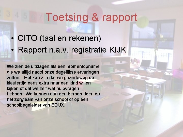 Toetsing & rapport • CITO (taal en rekenen) • Rapport n. a. v. registratie
