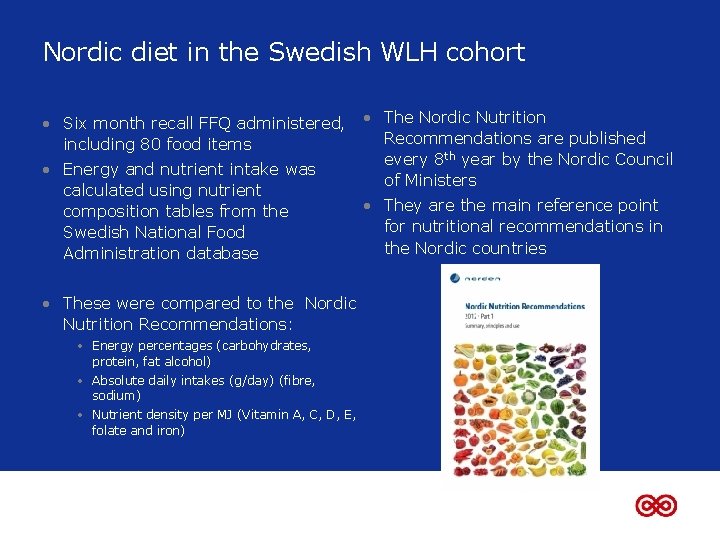 Nordic diet in the Swedish WLH cohort • Six month recall FFQ administered, including