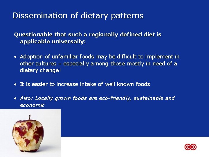 Dissemination of dietary patterns Questionable that such a regionally defined diet is applicable universally: