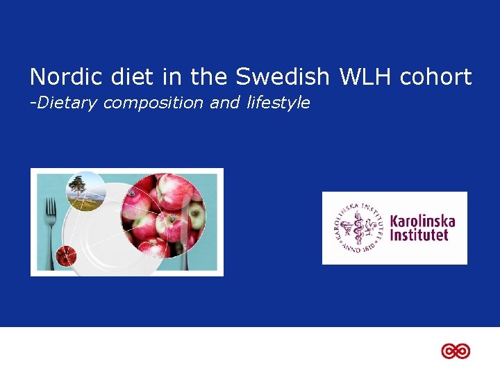 Nordic diet in the Swedish WLH cohort -Dietary composition and lifestyle 
