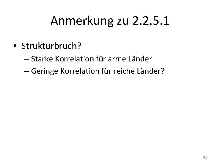 Anmerkung zu 2. 2. 5. 1 • Strukturbruch? – Starke Korrelation für arme Länder