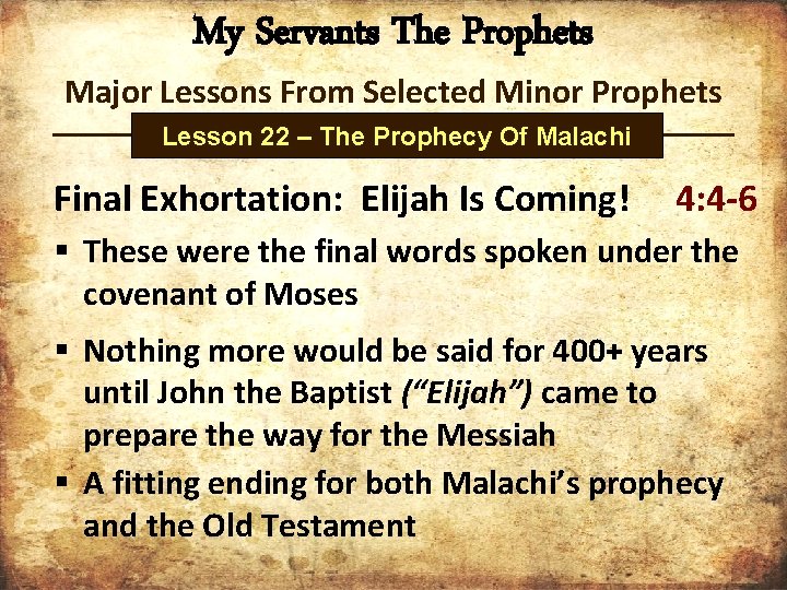 My Servants The Prophets Major Lessons From Selected Minor Prophets Lesson 22 – The