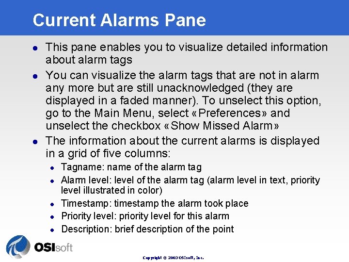 Current Alarms Pane l l l This pane enables you to visualize detailed information
