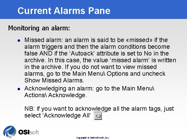 Current Alarms Pane Monitoring an alarm: l l Missed alarm: an alarm is said