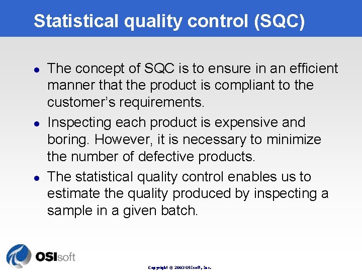 Statistical quality control (SQC) l l l The concept of SQC is to ensure