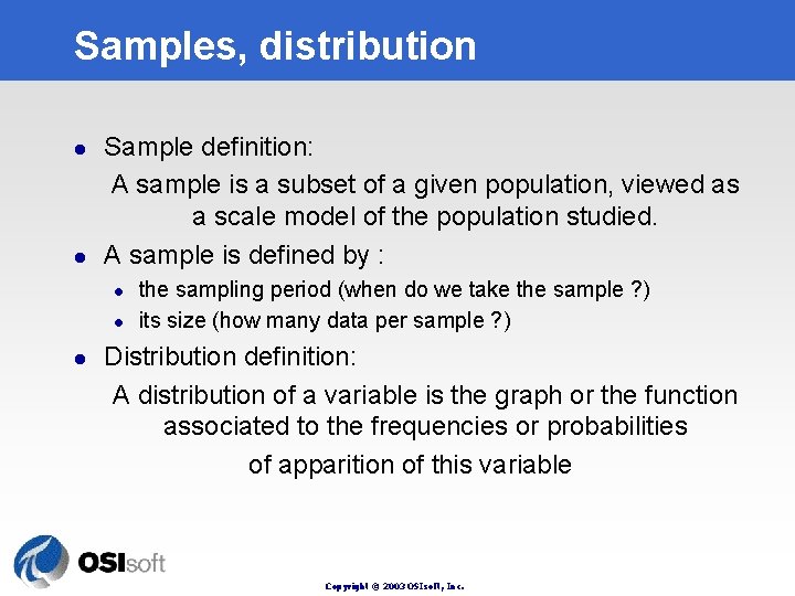 Samples, distribution l l Sample definition: A sample is a subset of a given