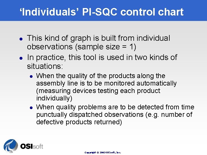 ‘Individuals’ PI-SQC control chart l l This kind of graph is built from individual