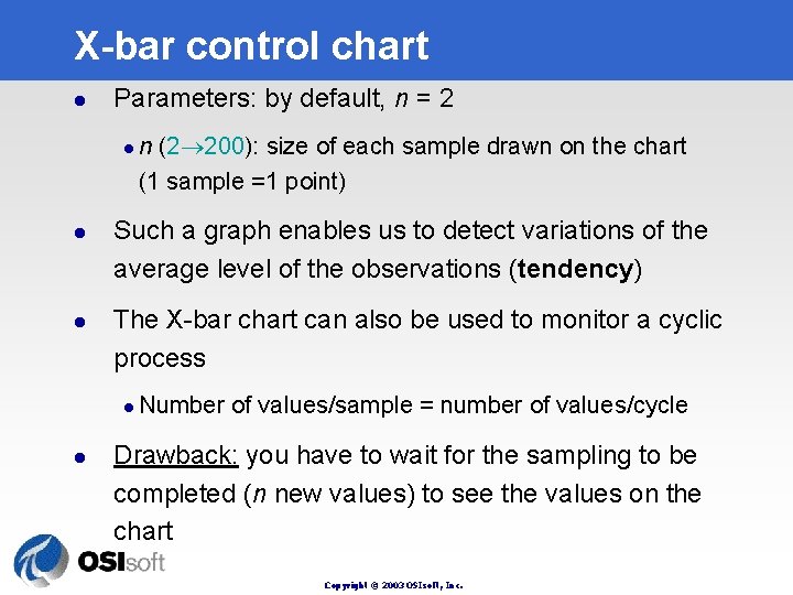 X-bar control chart l Parameters: by default, n = 2 l l l Such