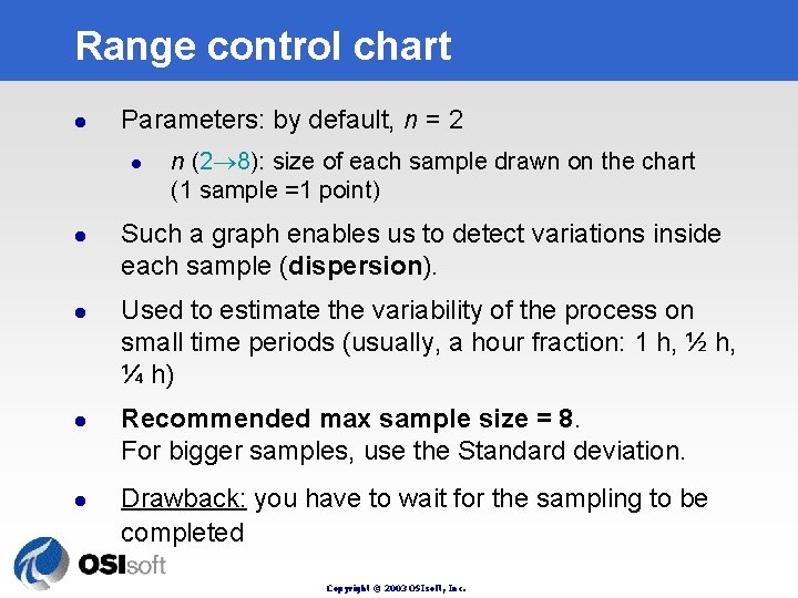 Range control chart l Parameters: by default, n = 2 l l l n