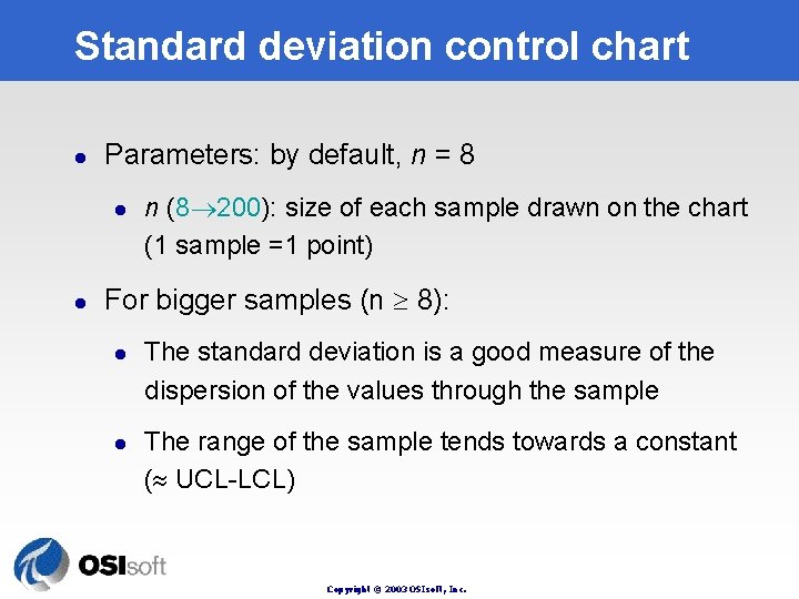 Standard deviation control chart l Parameters: by default, n = 8 l l n