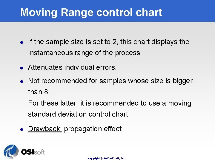 Moving Range control chart l If the sample size is set to 2, this