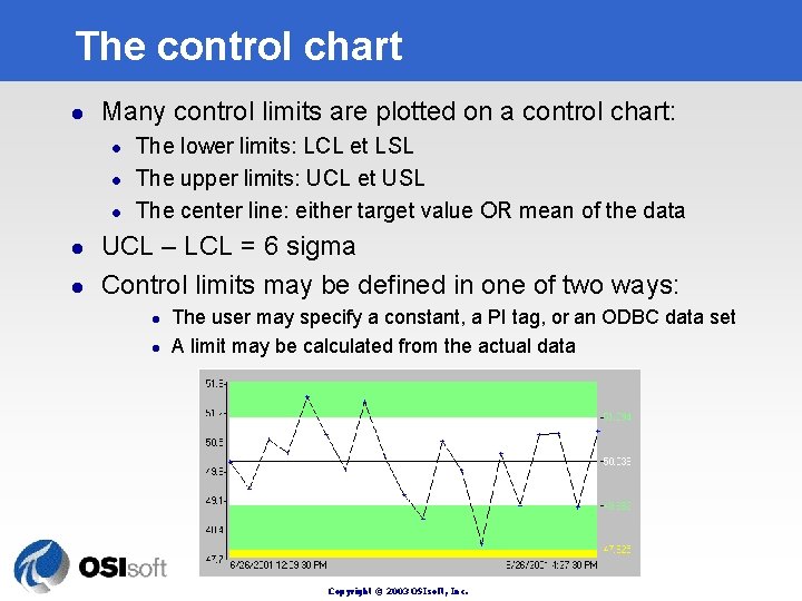 The control chart l Many control limits are plotted on a control chart: l