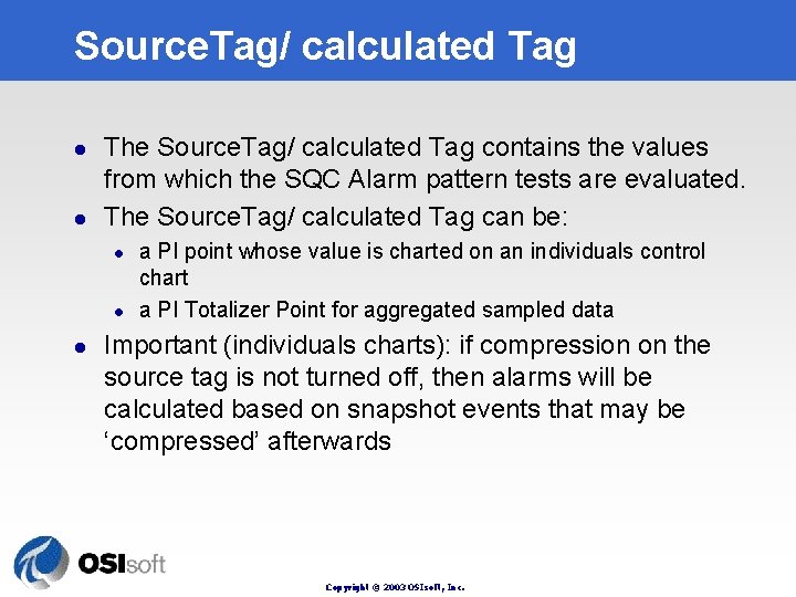 Source. Tag/ calculated Tag l l The Source. Tag/ calculated Tag contains the values