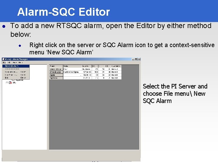 Alarm-SQC Editor l To add a new RTSQC alarm, open the Editor by either