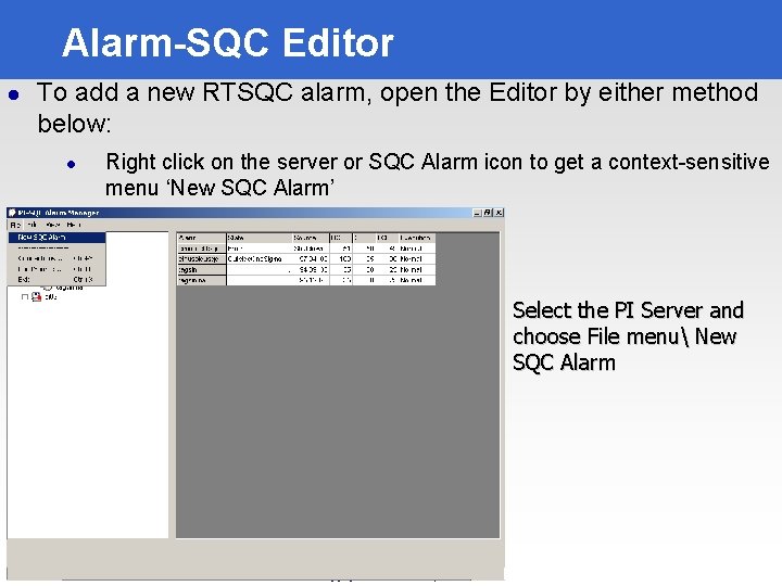 Alarm-SQC Editor l To add a new RTSQC alarm, open the Editor by either Alarm-SQC Editor l To add a new RTSQC alarm, open the Editor by either