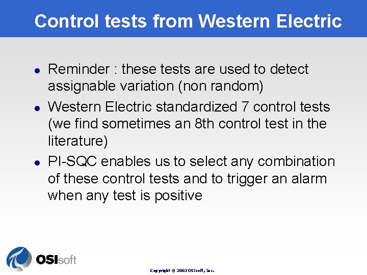 Control tests from Western Electric l l l Reminder : these tests are used