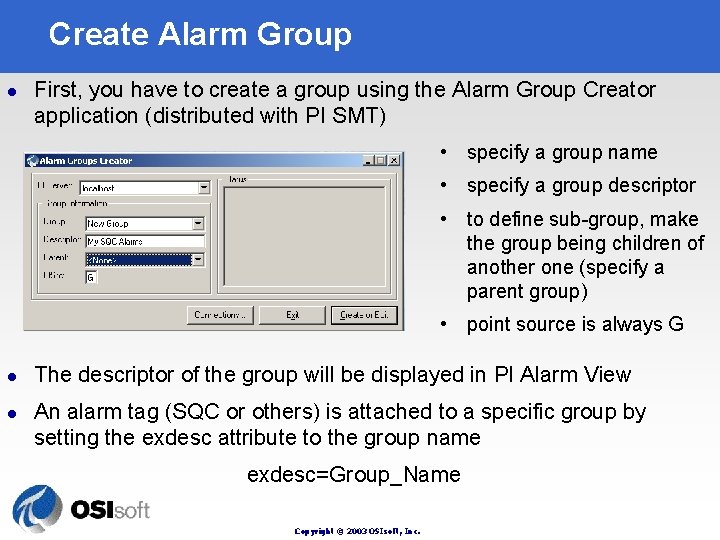 Create Alarm Group l First, you have to create a group using the Alarm