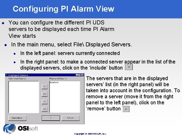 Configuring PI Alarm View You can configure the different PI UDS servers to be