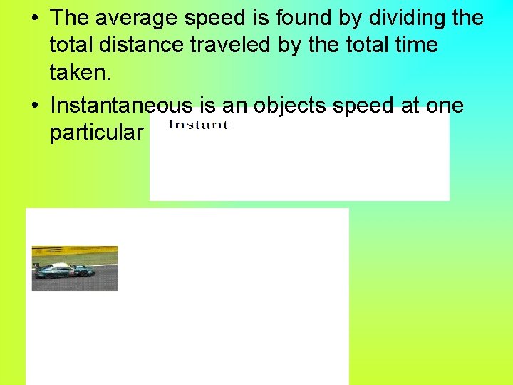  • The average speed is found by dividing the total distance traveled by