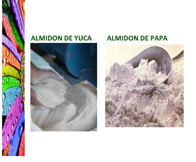 ALMIDON DE YUCA ALMIDON DE PAPA 