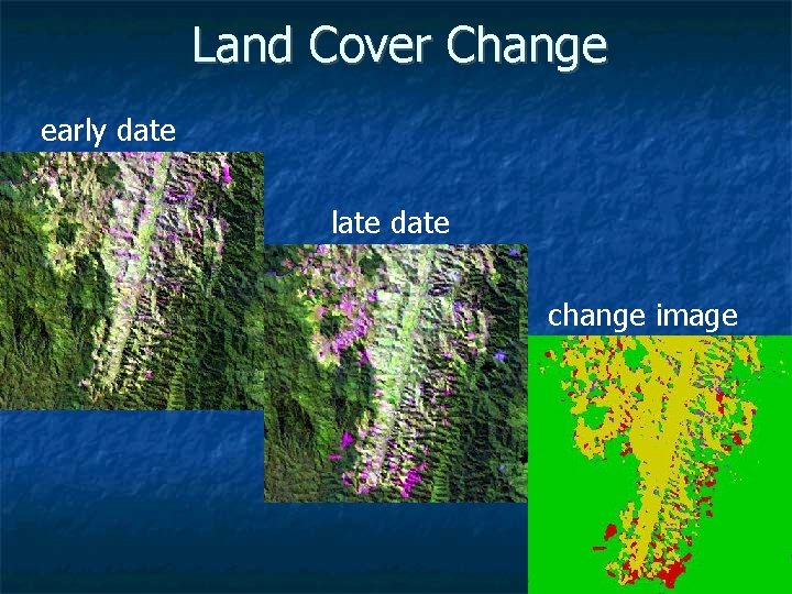 Land Cover Change early date late date change image 