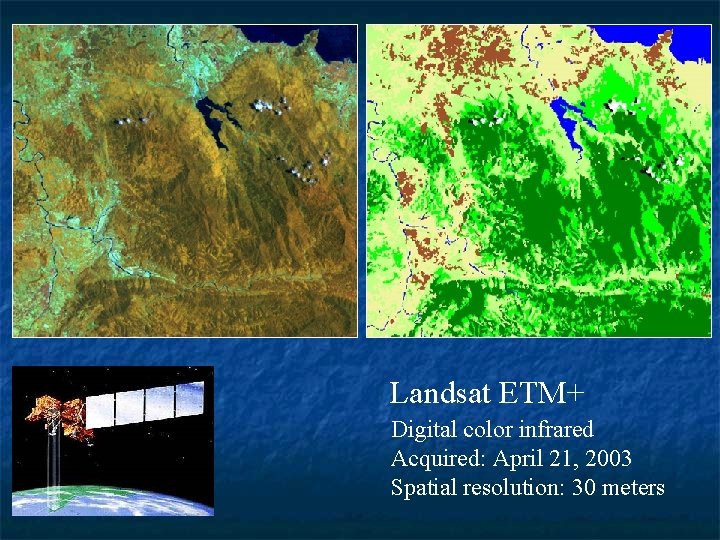 Landsat ETM+ Digital color infrared Acquired: April 21, 2003 Spatial resolution: 30 meters 