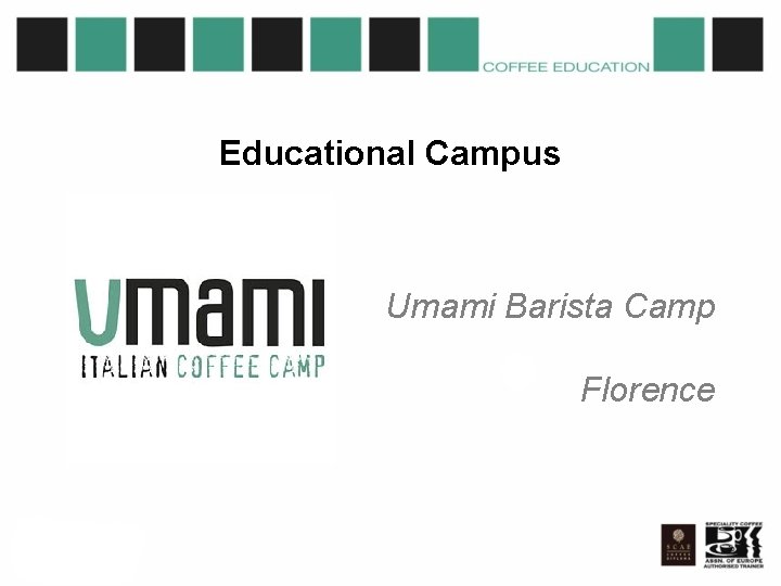 Educational Campus Umami Barista Camp Florence 