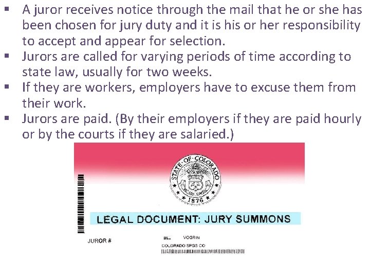 § A juror receives notice through the mail that he or she has been