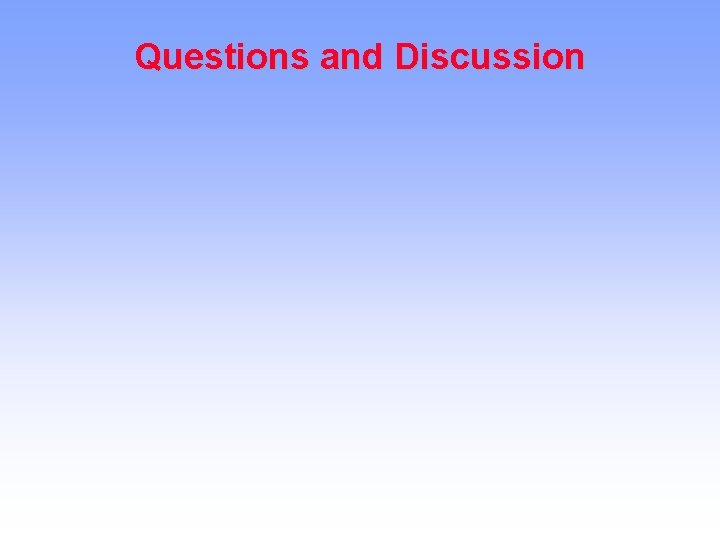 Questions and Discussion 