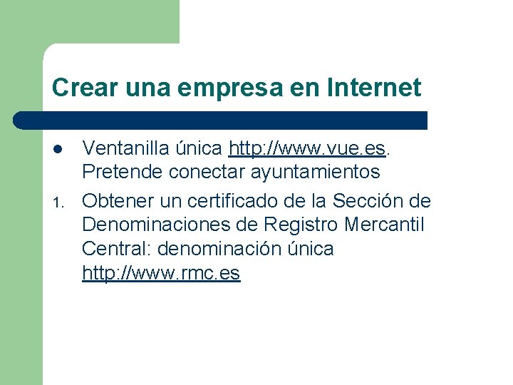 Crear una empresa en Internet l 1. Ventanilla única http: //www. vue. es. Pretende
