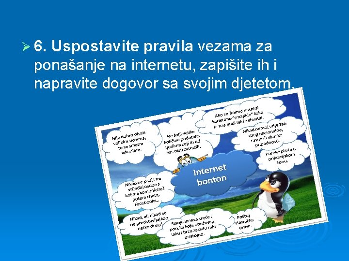 Ø 6. Uspostavite pravila vezama za ponašanje na internetu, zapišite ih i napravite dogovor