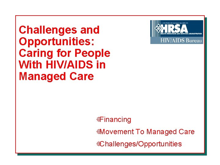 Challenges and Opportunities Caring for People With HIVAIDS
