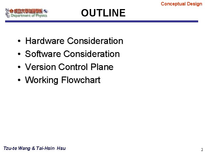 Conceptual Design OUTLINE • • Hardware Consideration Software Consideration Version Control Plane Working Flowchart Conceptual Design OUTLINE • • Hardware Consideration Software Consideration Version Control Plane Working Flowchart
