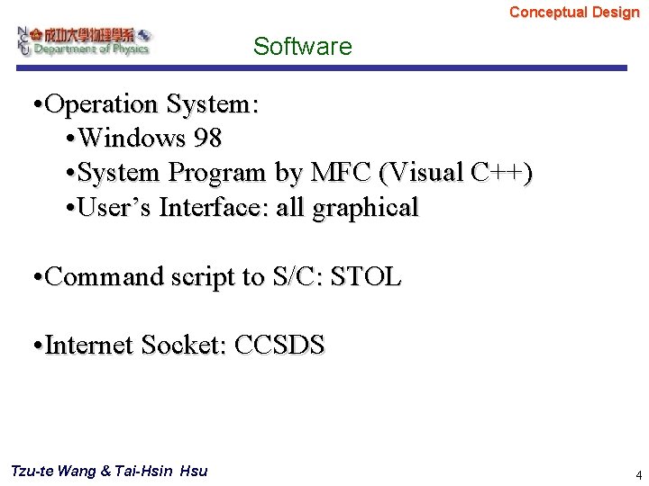 Conceptual Design Software • Operation System: • Windows 98 • System Program by MFC Conceptual Design Software • Operation System: • Windows 98 • System Program by MFC