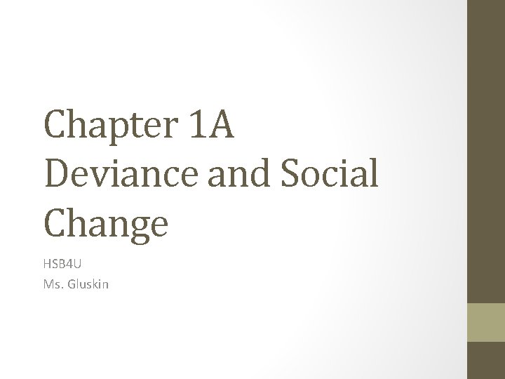 Chapter 1 A Deviance and Social Change HSB 4 U Ms. Gluskin 