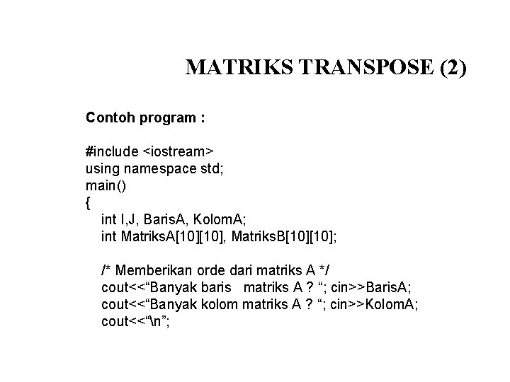 Array variabel Merupakan jenis data yang memresentasikan suatu