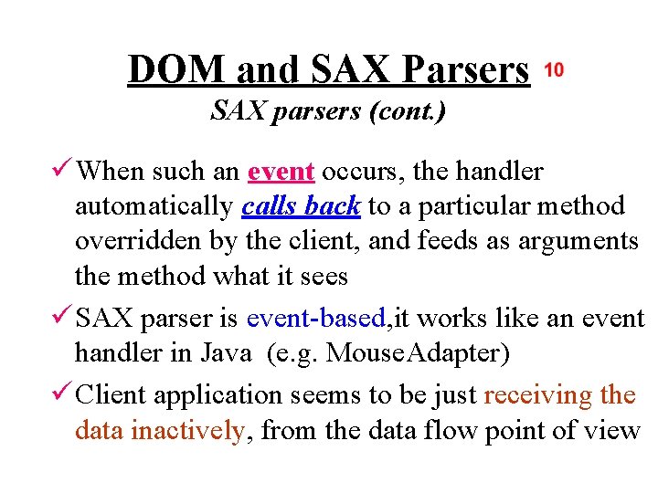 DOM and SAX Parsers SAX parsers (cont. ) ü When such an event occurs,