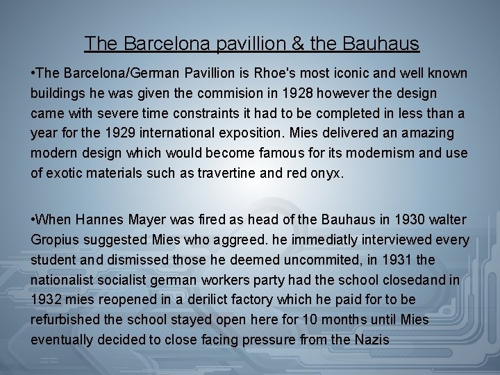 The Barcelona pavillion & the Bauhaus • The Barcelona/German Pavillion is Rhoe's most iconic