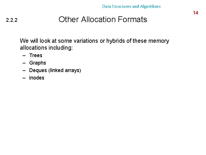 Data Structures and Algorithms Other Allocation Formats 2. 2. 2 We will look at