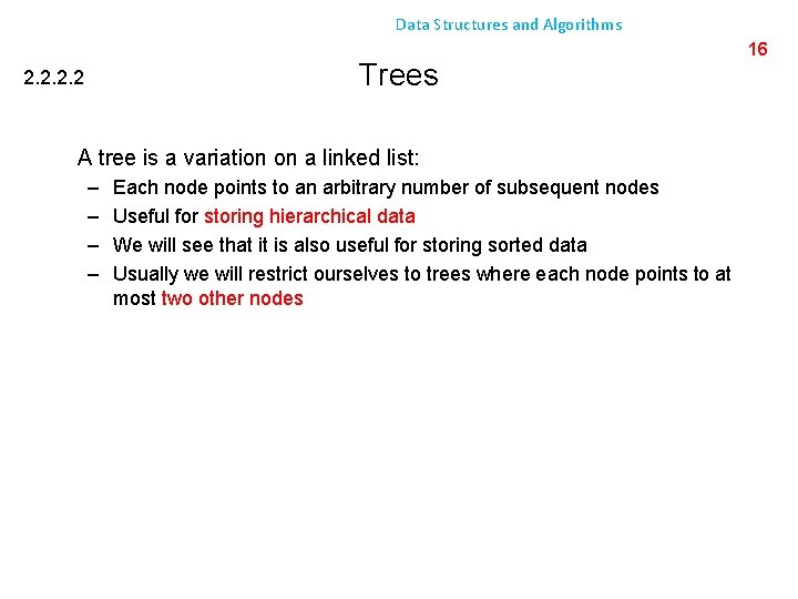 Data Structures and Algorithms Trees 2. 2 A tree is a variation on a