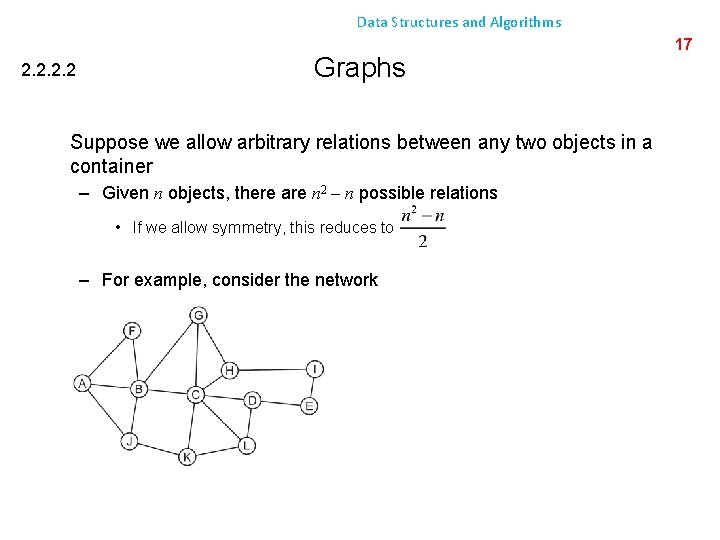 Data Structures and Algorithms 2. 2 Graphs Suppose we allow arbitrary relations between any