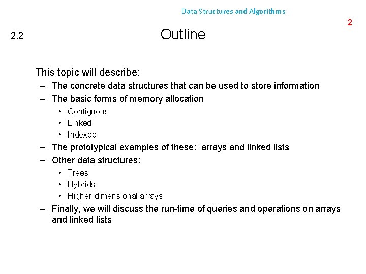 Data Structures and Algorithms Outline 2. 2 This topic will describe: – The concrete