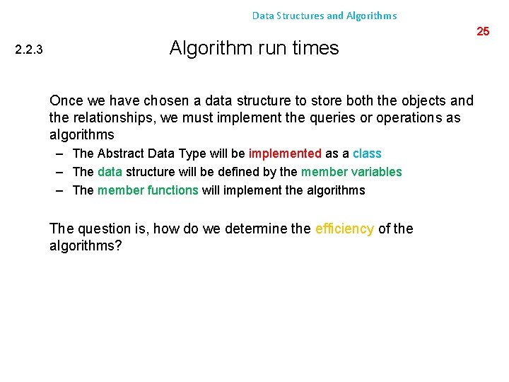 Data Structures and Algorithms 2. 2. 3 Algorithm run times Once we have chosen
