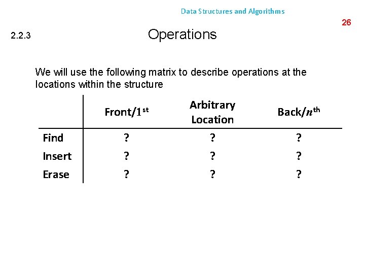 Data Structures and Algorithms 26 Operations 2. 2. 3 We will use the following