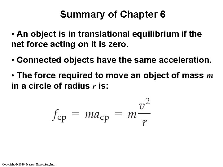 Summary of Chapter 6 • An object is in translational equilibrium if the net