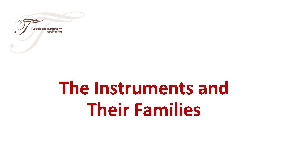 The Instruments and Their Families 